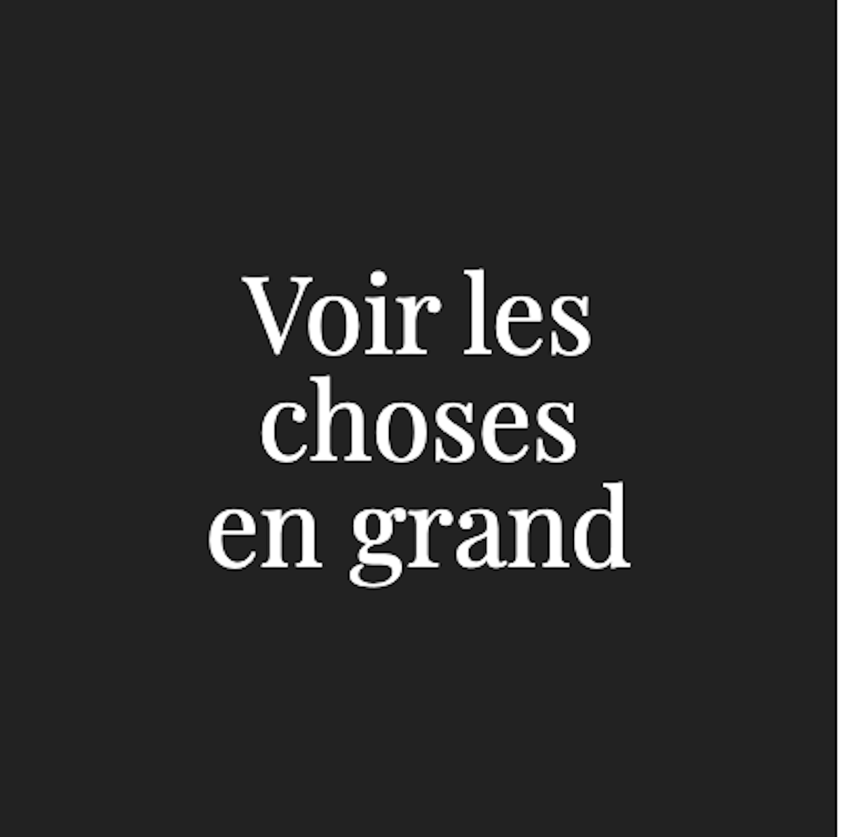 L'expression 'voir grand' avec un fond carré noir avec l'expression 'voir grand' Carré noir avec la phrase